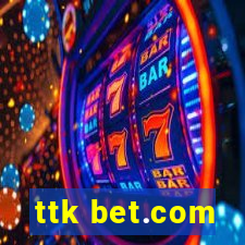 ttk bet.com